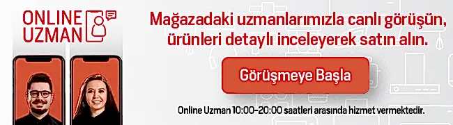 Mağazadaki uzmanlarımızla canlı görüşün!
